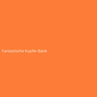 Fantastische Kupfer-Bank