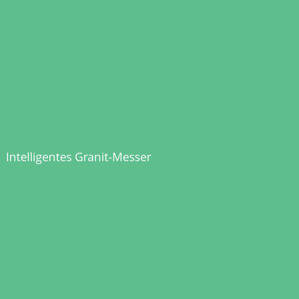 Intelligentes Granit-Messer